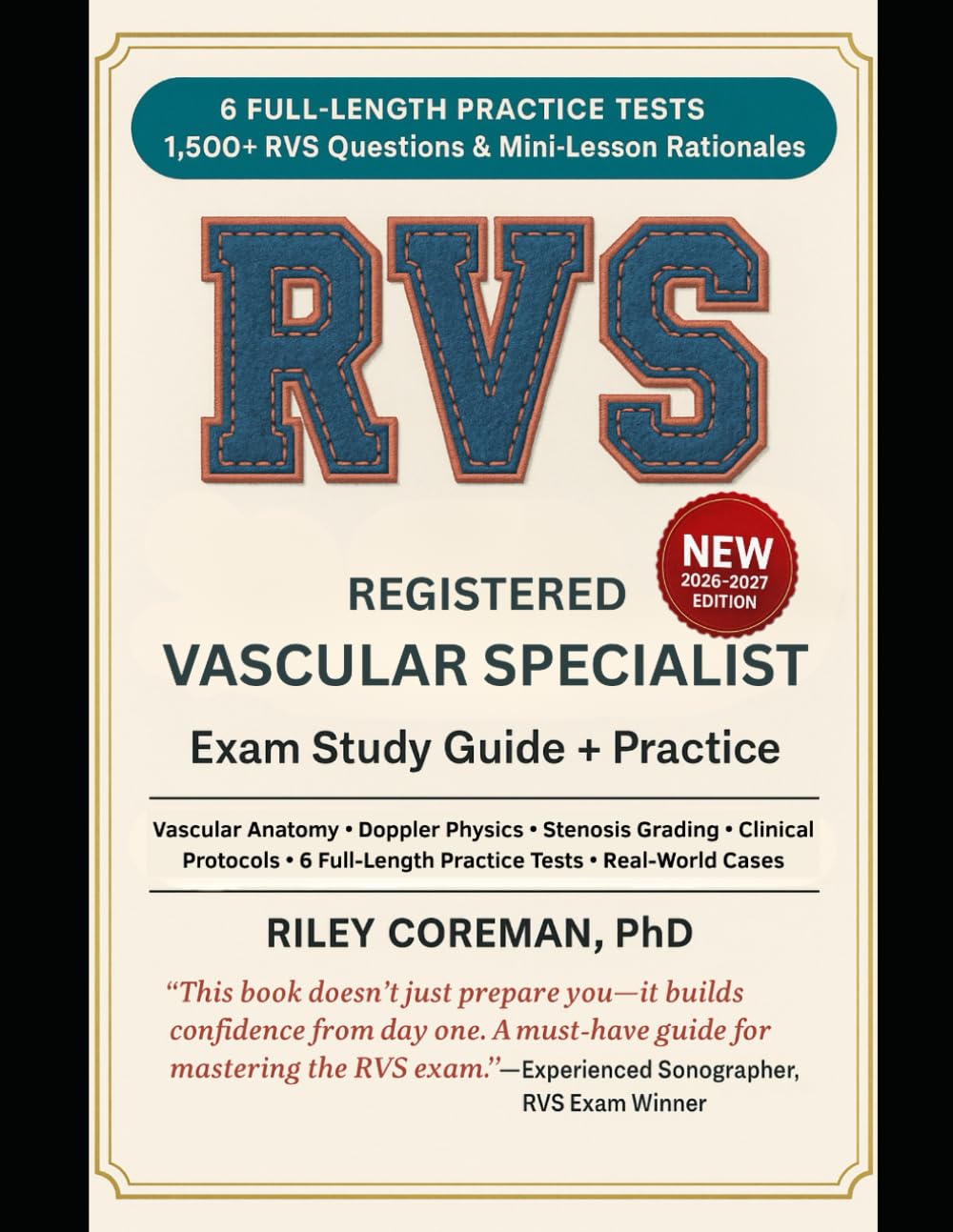 CCI REGISTERED VASCULAR SPECIALIST (RVS) EXAM STUDY GUIDE + PRACTICE: PRACTICE-FIRST, NO-SEPARATE-COURSE EXAM- PREP THAT TEACHES THE BLUEPRINT INSIDE EVERY RATIONALE