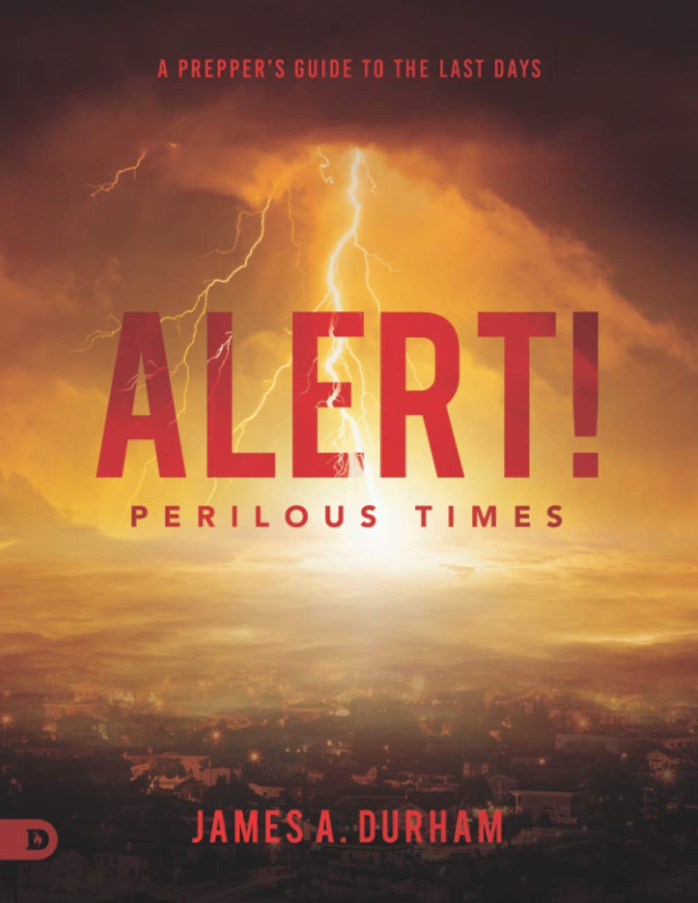 Buy Alert! Perilous Times (Large Print Edition): A Prepper's Guide to the Last Days — BookShops.in