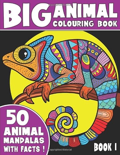 THE BIG ANIMAL COLOURING BOOK: 50 Unique Animal Mandalas With Captivating Facts, Book 1 (Animal Colouring Books for Kids)