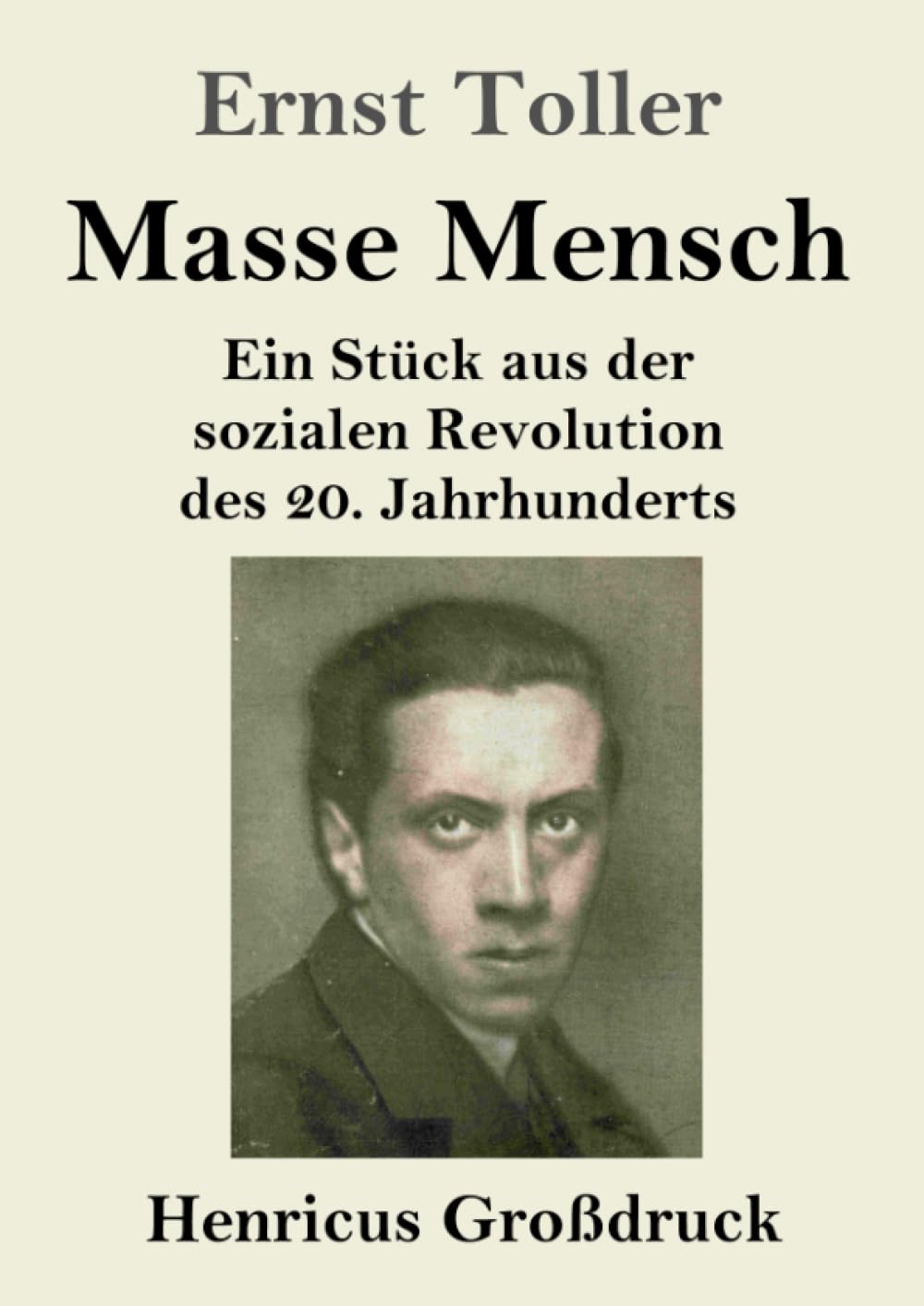 Masse Mensch (Großdruck): Ein Stück aus der sozialen Revolution des 20. Jahrhunderts