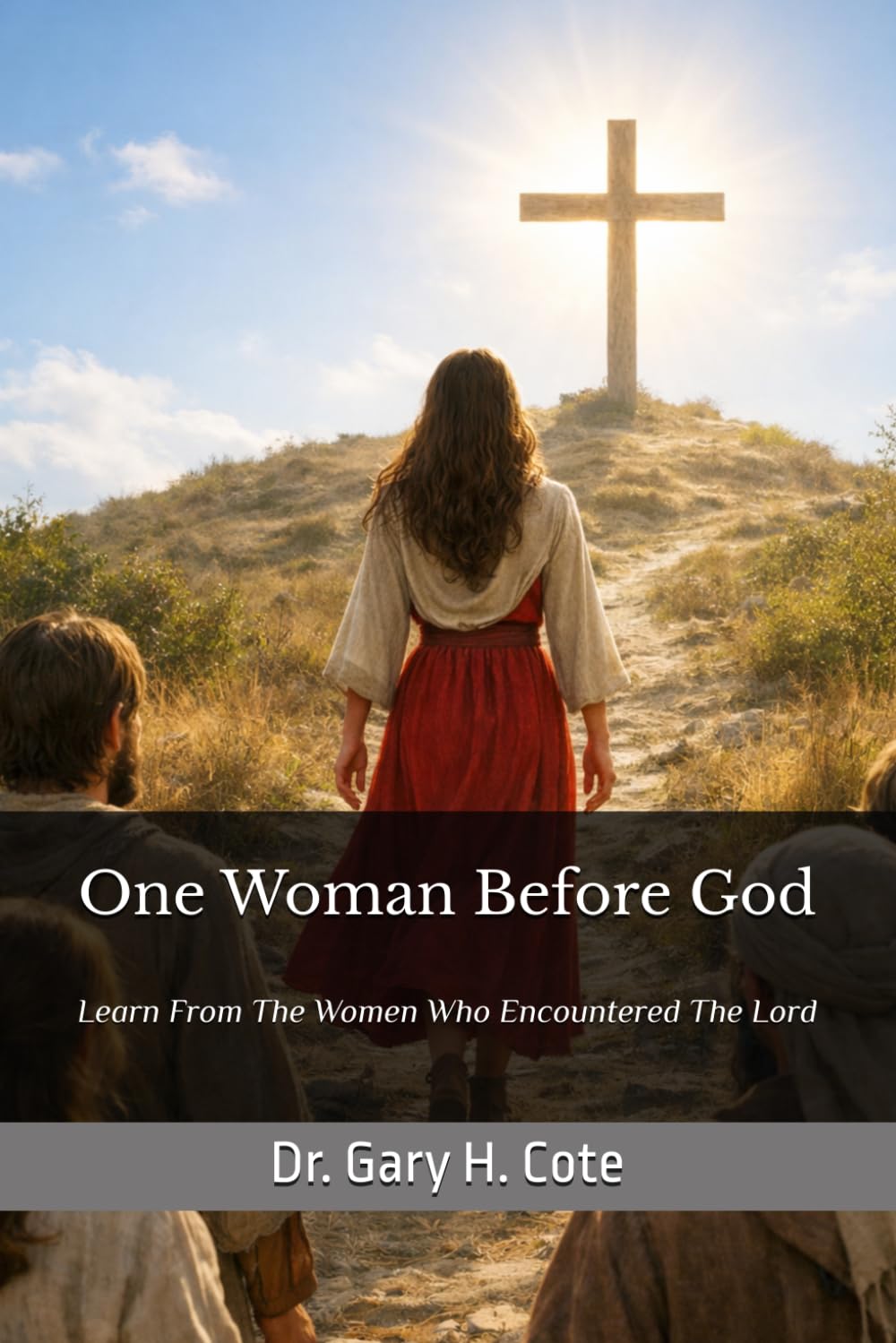 One Woman Before God: Learn From The Women Who Encountered The Lord