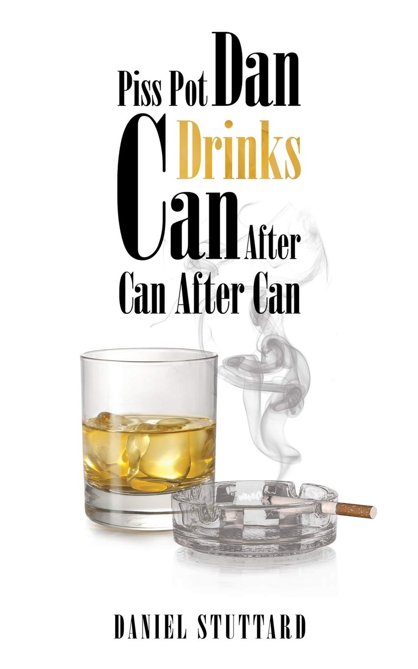 Piss-Pot Dan Drinks Can After Can After Can