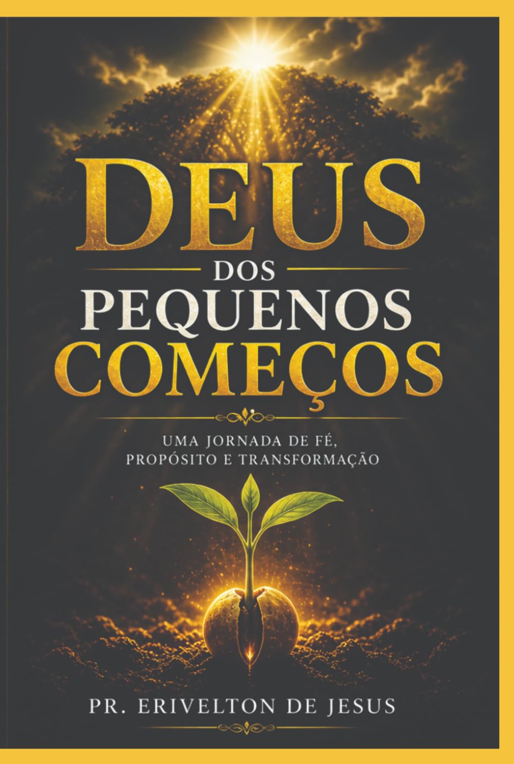 Deus dos Pequenos Começos: Uma Jornada de Fé e Crescimento