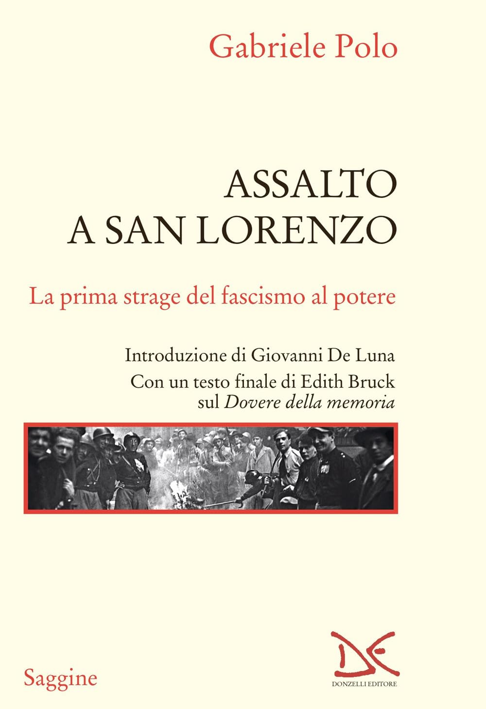 Assalto A San Lorenzo. La Prima Strage Del Fascismo Al Potere - 4