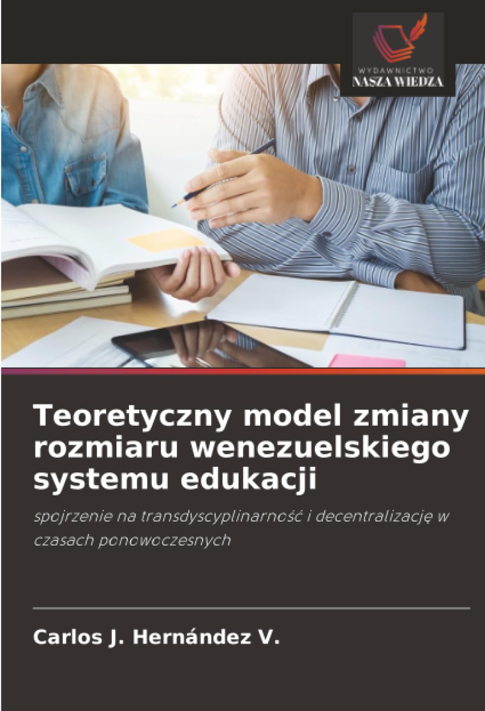 Teoretyczny model zmiany rozmiaru wenezuelskiego systemu edukacji: spojrzenie na transdyscyplinarność i decentralizację w czasach ponowoczesnych
