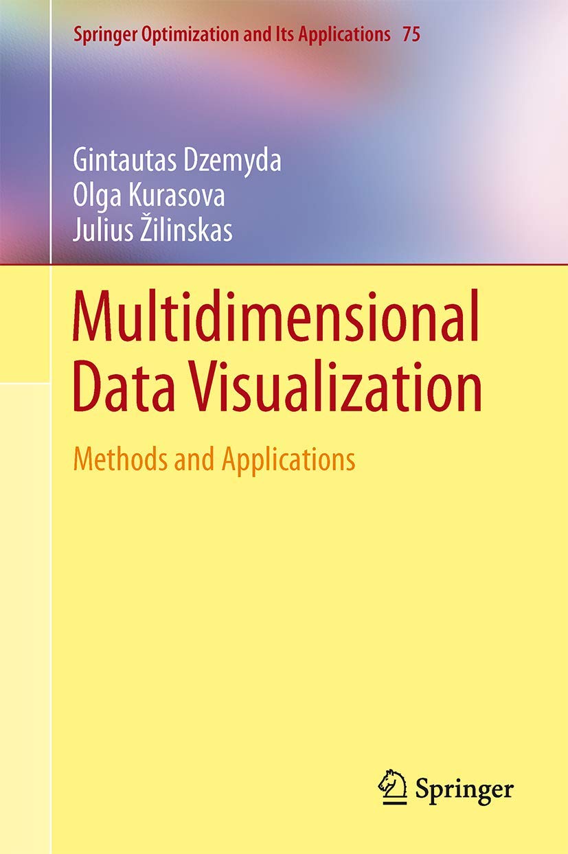 Multidimensional Data Visualization: Methods and Applications: 75 (Springer Optimization and Its Applications)