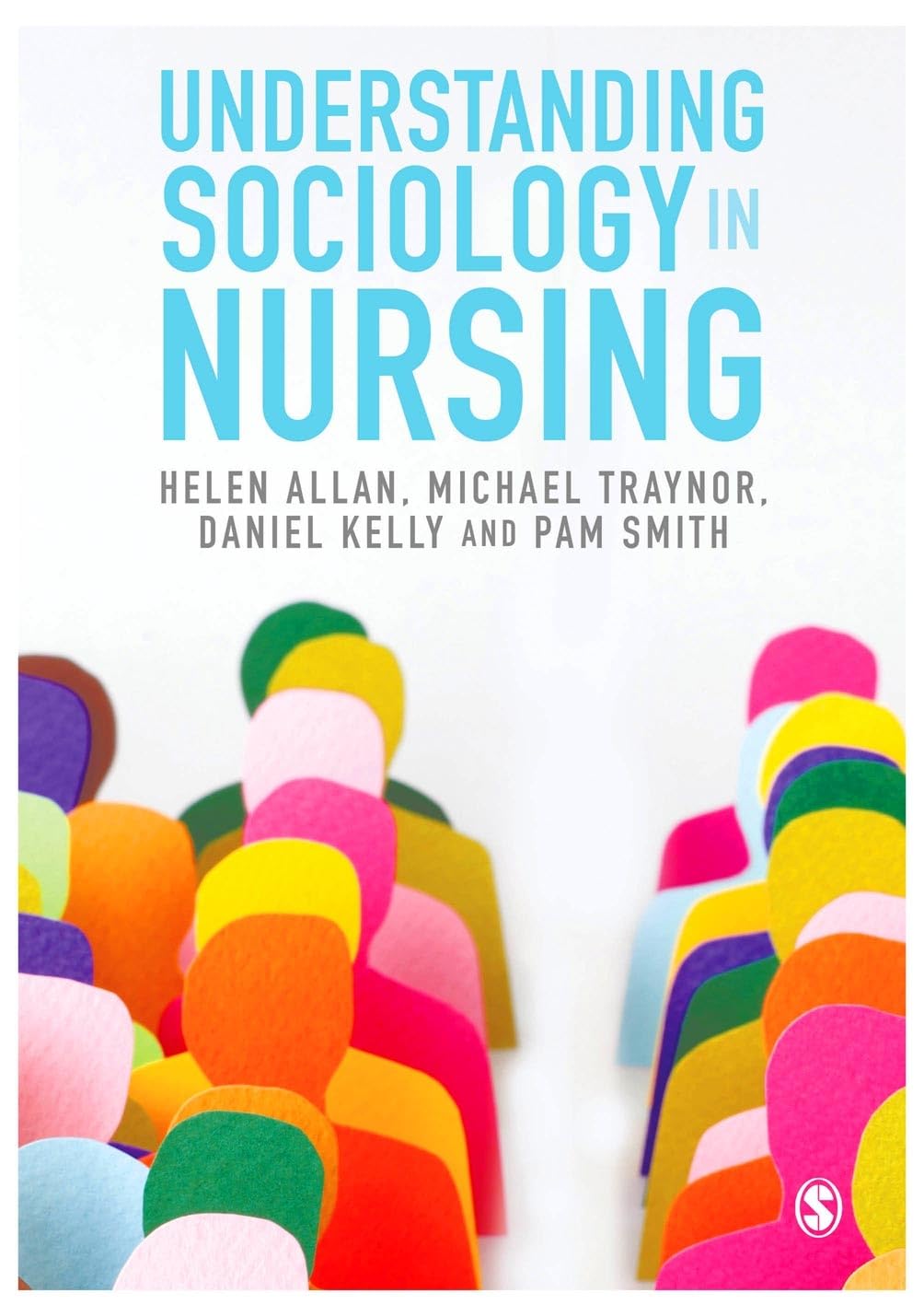 Understanding Sociology in Nursing,Helen Allan,Michael Traynor,D