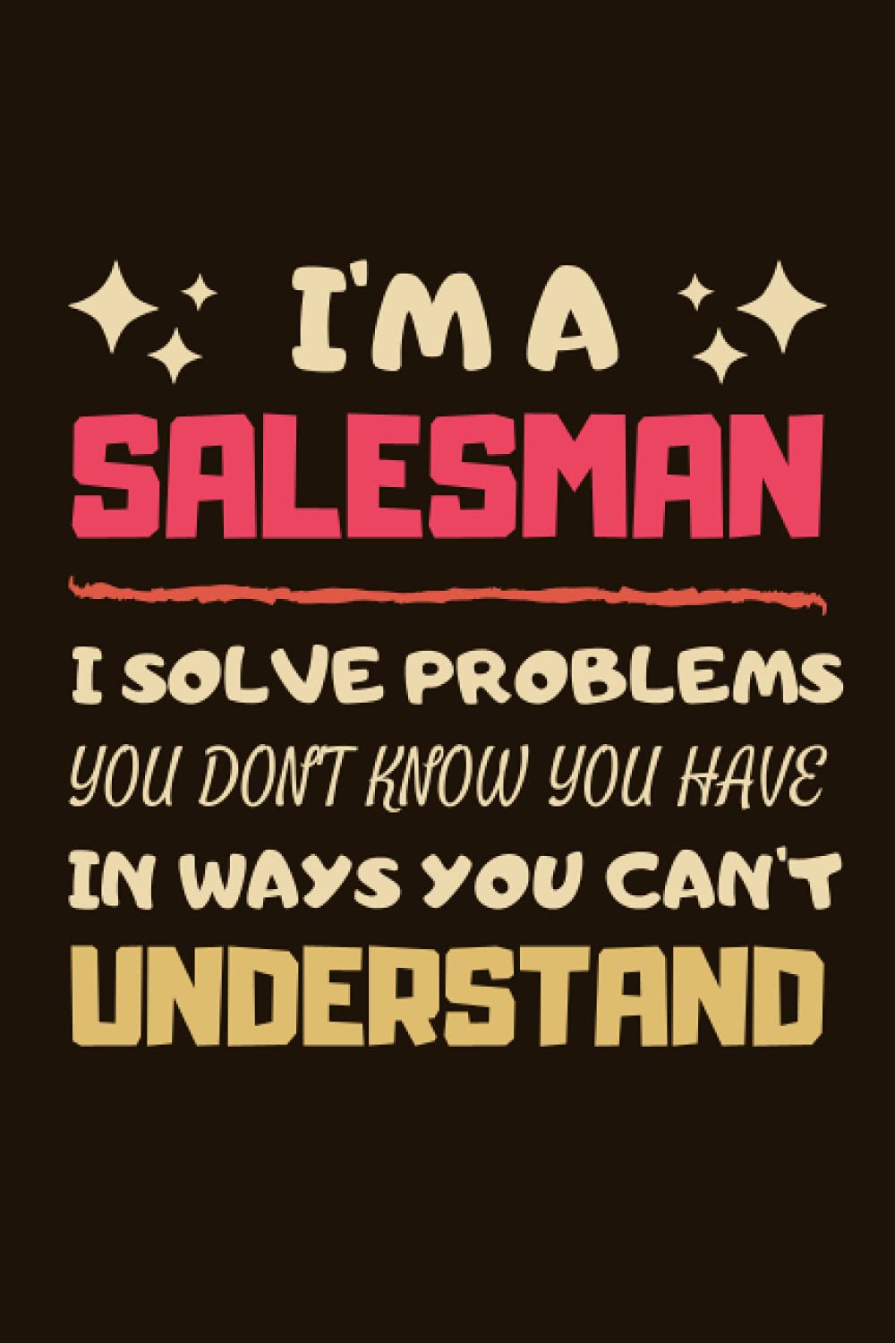 Salesman Gifts: Blank Lined Notebook Journal Diary Paper, a Funny and Appreciation Gift for Salesman to Write in