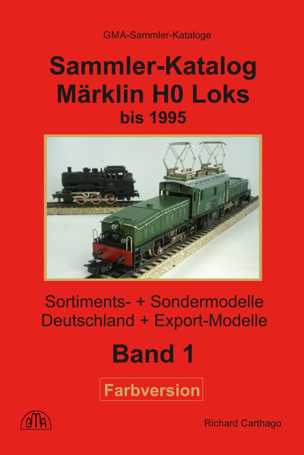 Sammler-Katalog Märklin H0 Loks bis 1995 Farbversion: Band 1, Sortiments- + Sondermodelle, Deutschland + Export-Modelle