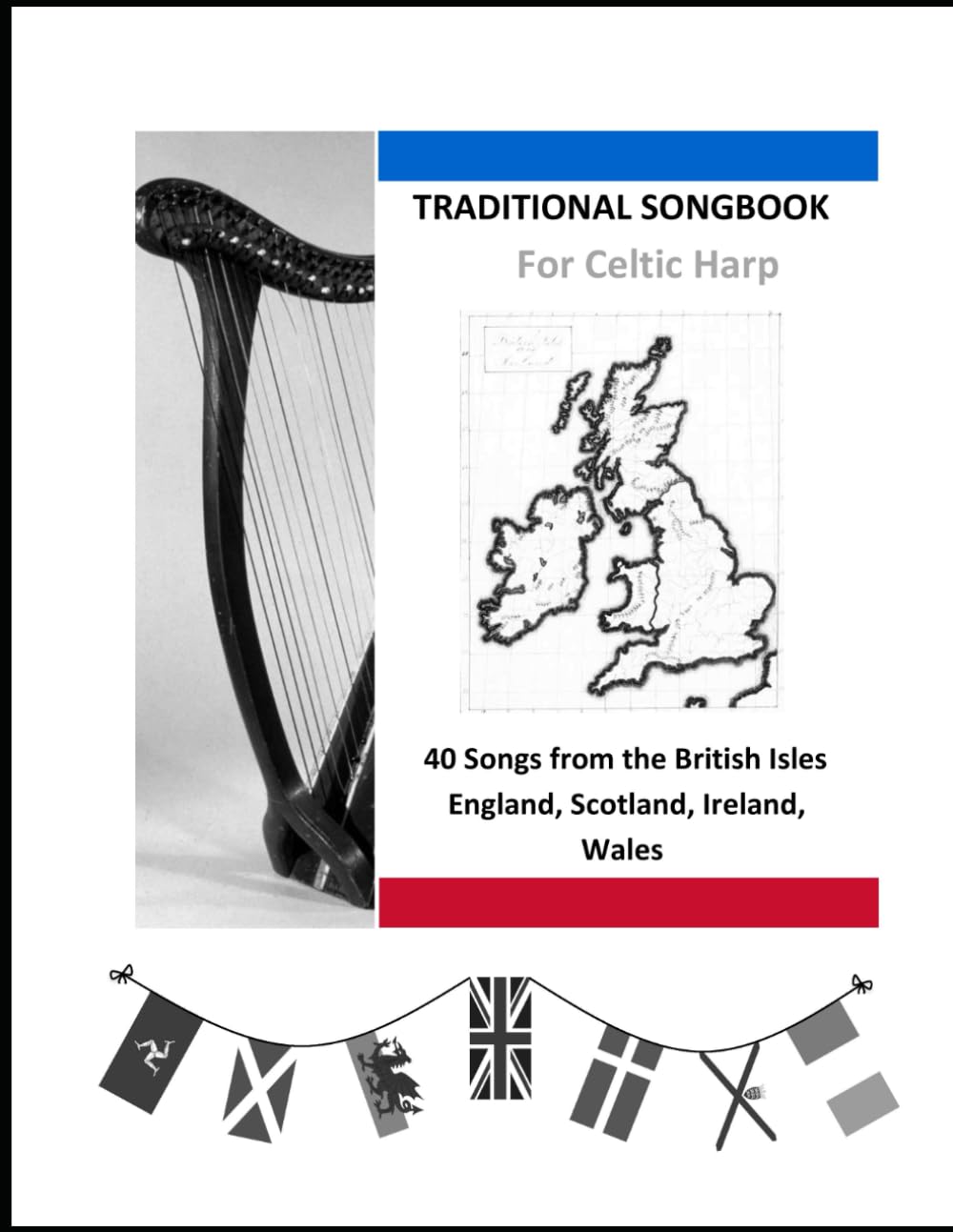 Songs from the British Isles for Celtic Harp: Traditional Songs from England, Scotland, Ireland, Wales (40 Songs for Celtic Harp)