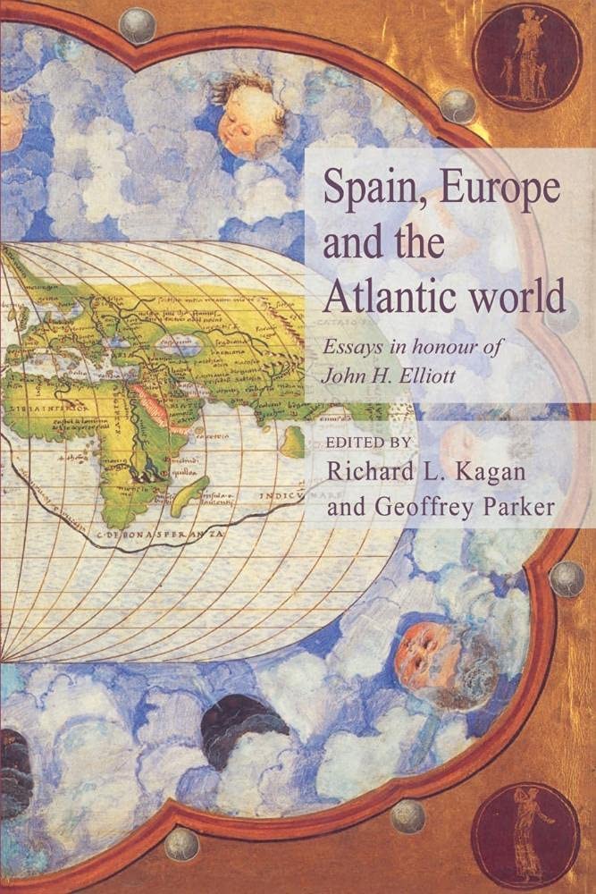 Spain, Europe and the Atlantic: Essays in Honour of John H. Elliott