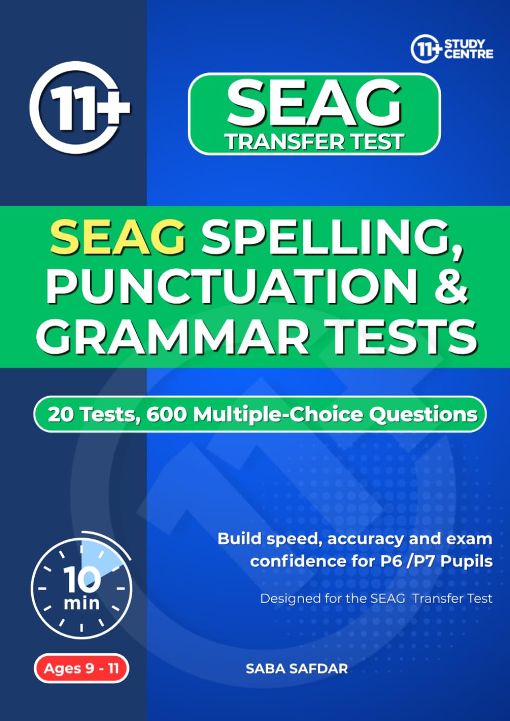 SEAG Transfer Tests SPaG Workbook: 20 Spelling, Punctuation & Grammar Practice Tests for P6 / P7 Transfer Test Preparation (Ultimate 11+ & SATs ... Maths, English, Vocabulary & Reasoning)