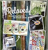  Reloved: Die besten Upcycling-Ideen für ein buntes Zuhause
