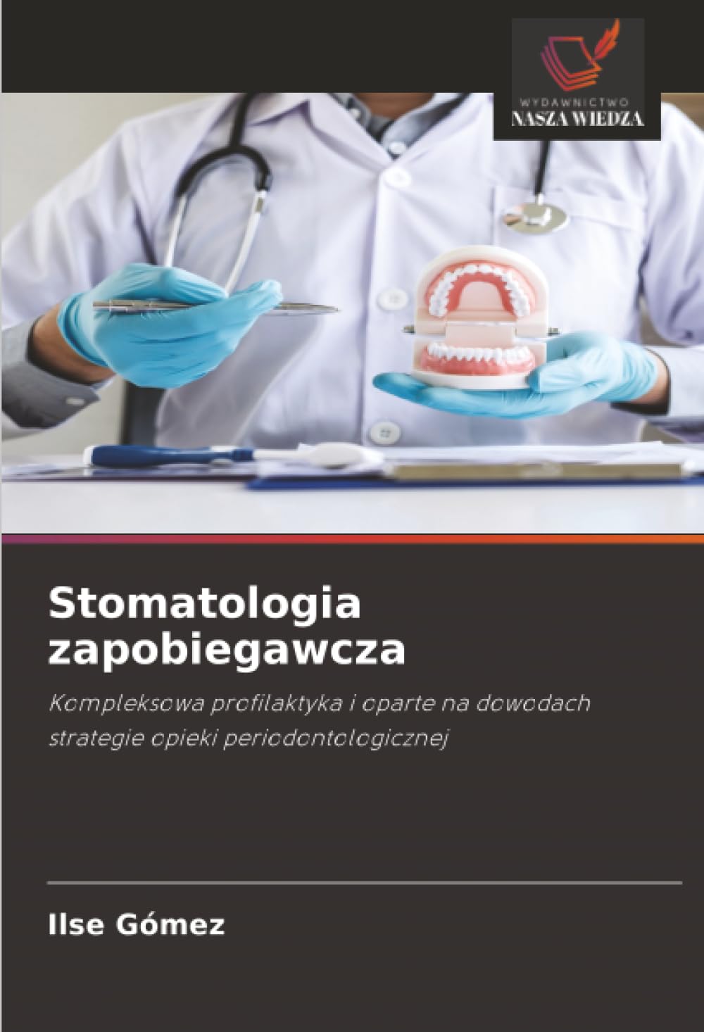 Stomatologia zapobiegawcza: Kompleksowa profilaktyka i oparte na dowodach strategie opieki periodontologicznej