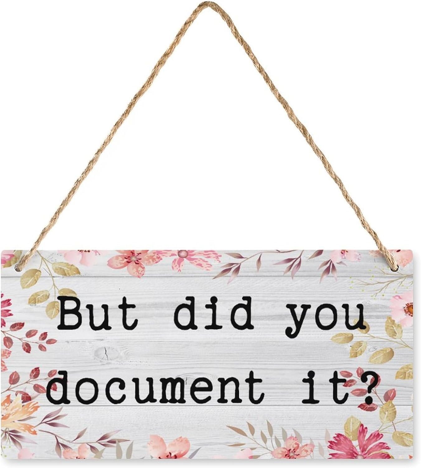Wooden Decor Sign But Did You Document It Office Desk Wooden Sign Wooden Shelf Home Signs Decor Wooden Sign Home Decor Rustic Farmhouse Welcome Wooden Sign Decor Wall Art 6x12 Inch