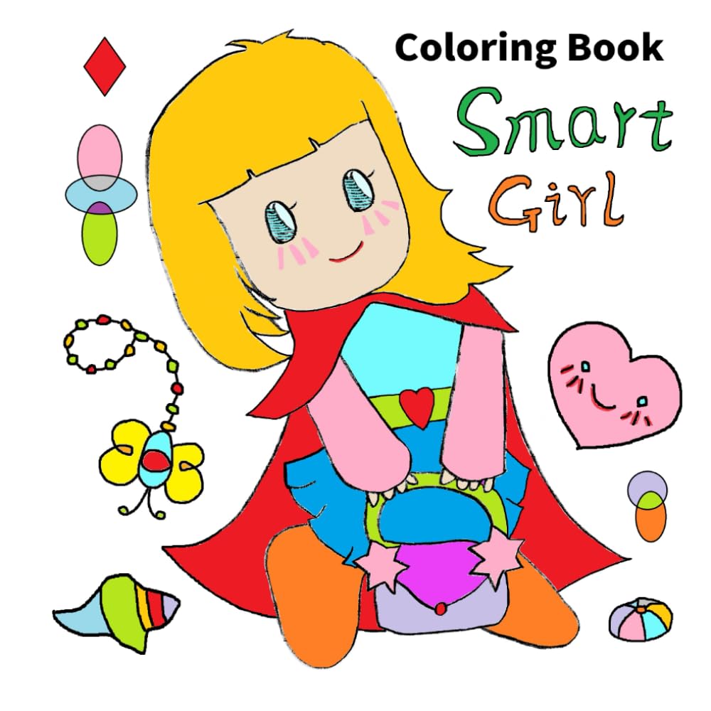 Smart Girl - Coloring Book give you more positive energy: Unique Child Drawings Coloring Book