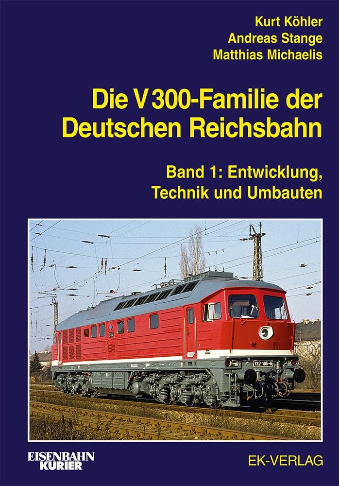 Die V 300-Familie der Deutschen Reichsbahn: Band 1: Entwicklung, Technik und Umbauten (EK-Baureihenbibliothek)