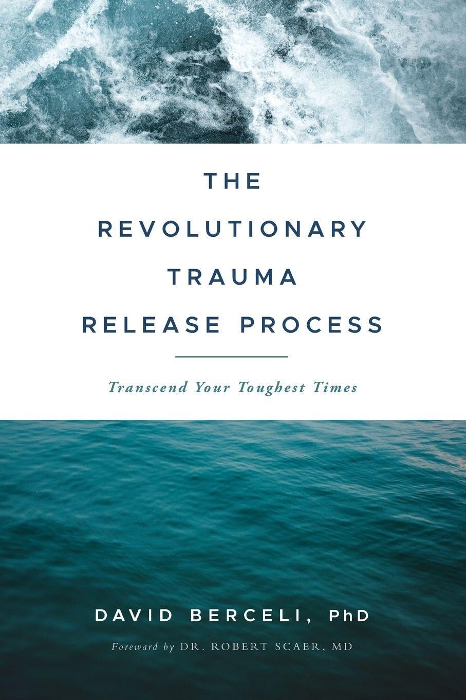 The Revolutionary Trauma Release Process: Transcend Your Toughest Times