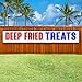Deep Fried Treats Extra Large 13 oz Banner Heavy-Duty Vinyl Single-Sided with Metal Grommets