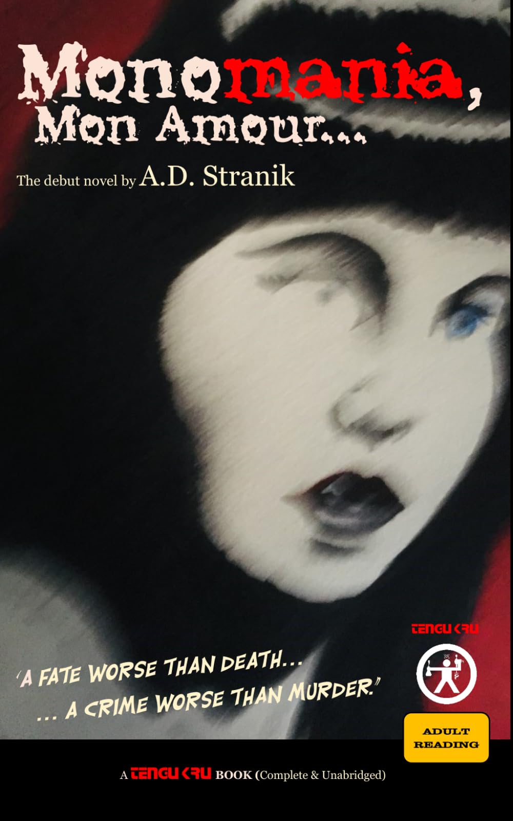 Monomania, Mon Amour: "A fate worse than death. A crime worse than murder."