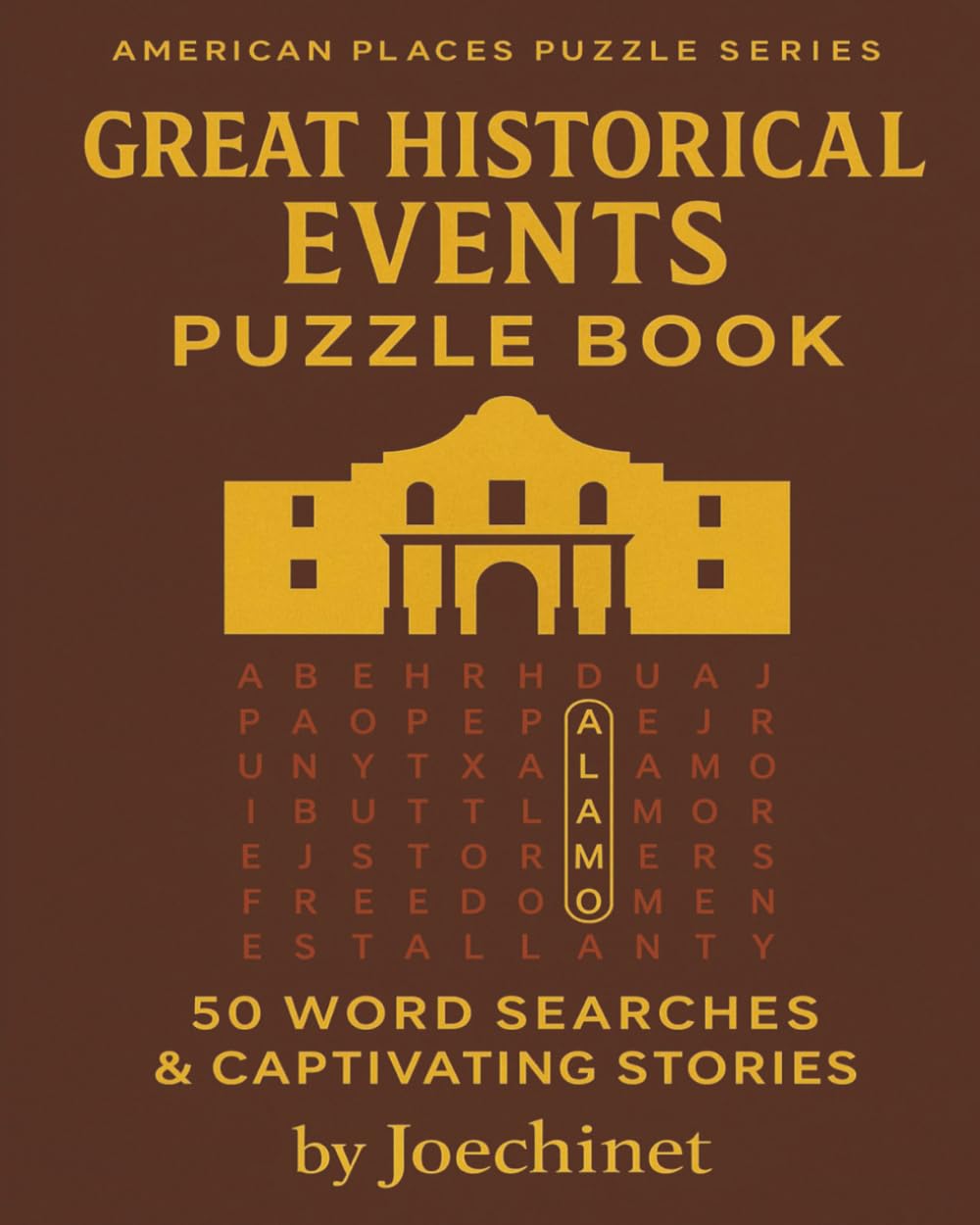 Great American Events — Word Search Adventures & Story Discoveries: 50 Word Searches + Captivating Stories from America’s Defining Events (AMERICAN PLACES PUZZLE SERIES)