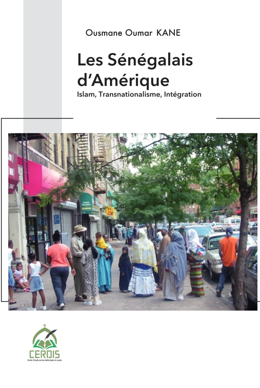 Les Sénégalais d'Amérique: Islam, transnationalisme, intégration