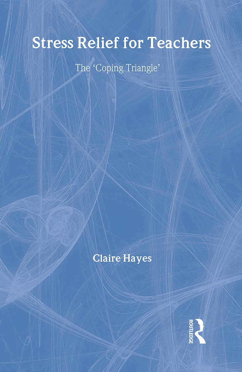 Stress Relief for Teachers: The Coping Triangle