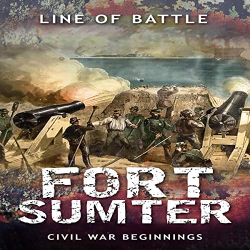 Fort Sumter: Civil War Beginnings by Line of Battle episode artwork