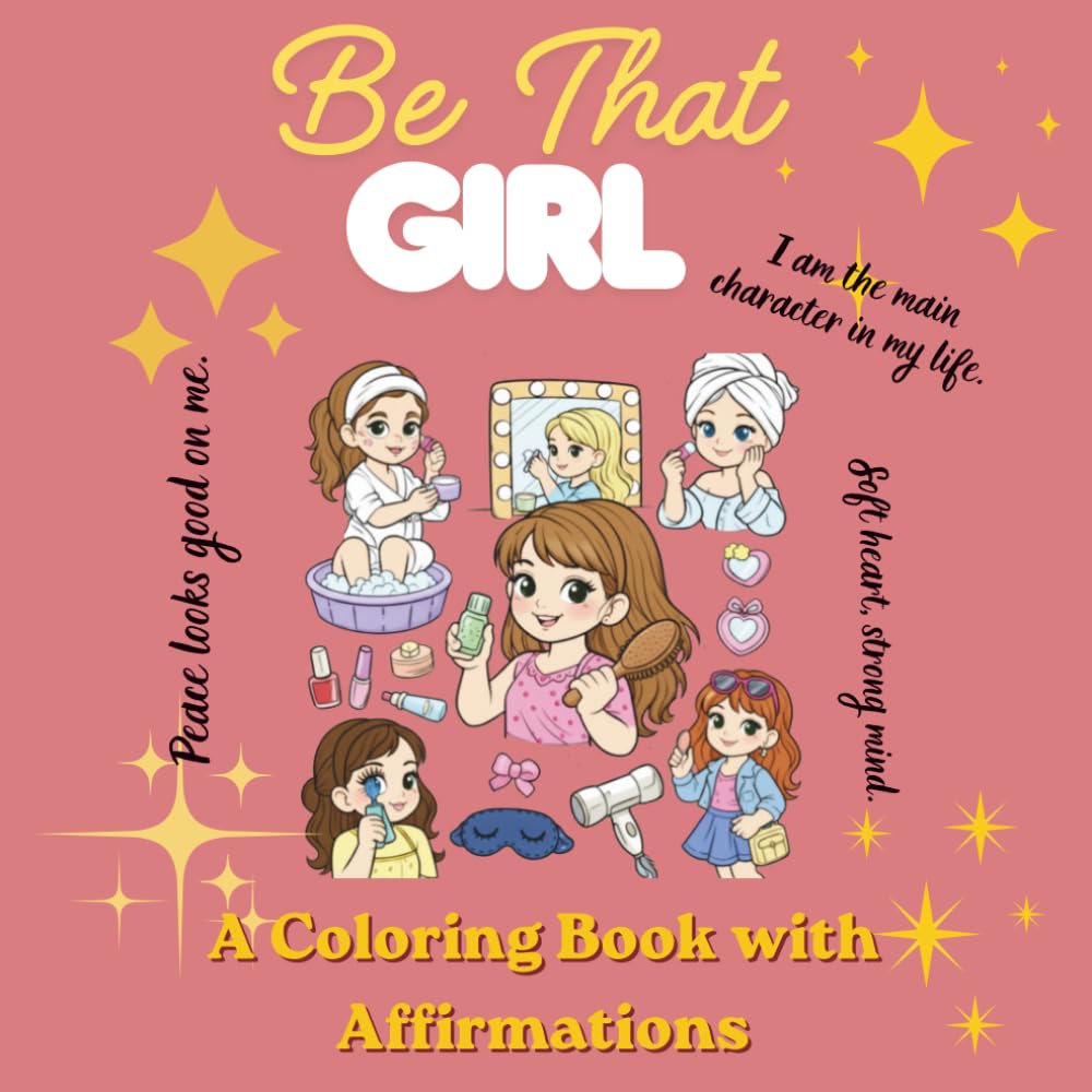 Be That Girl: coloring book with affirmations