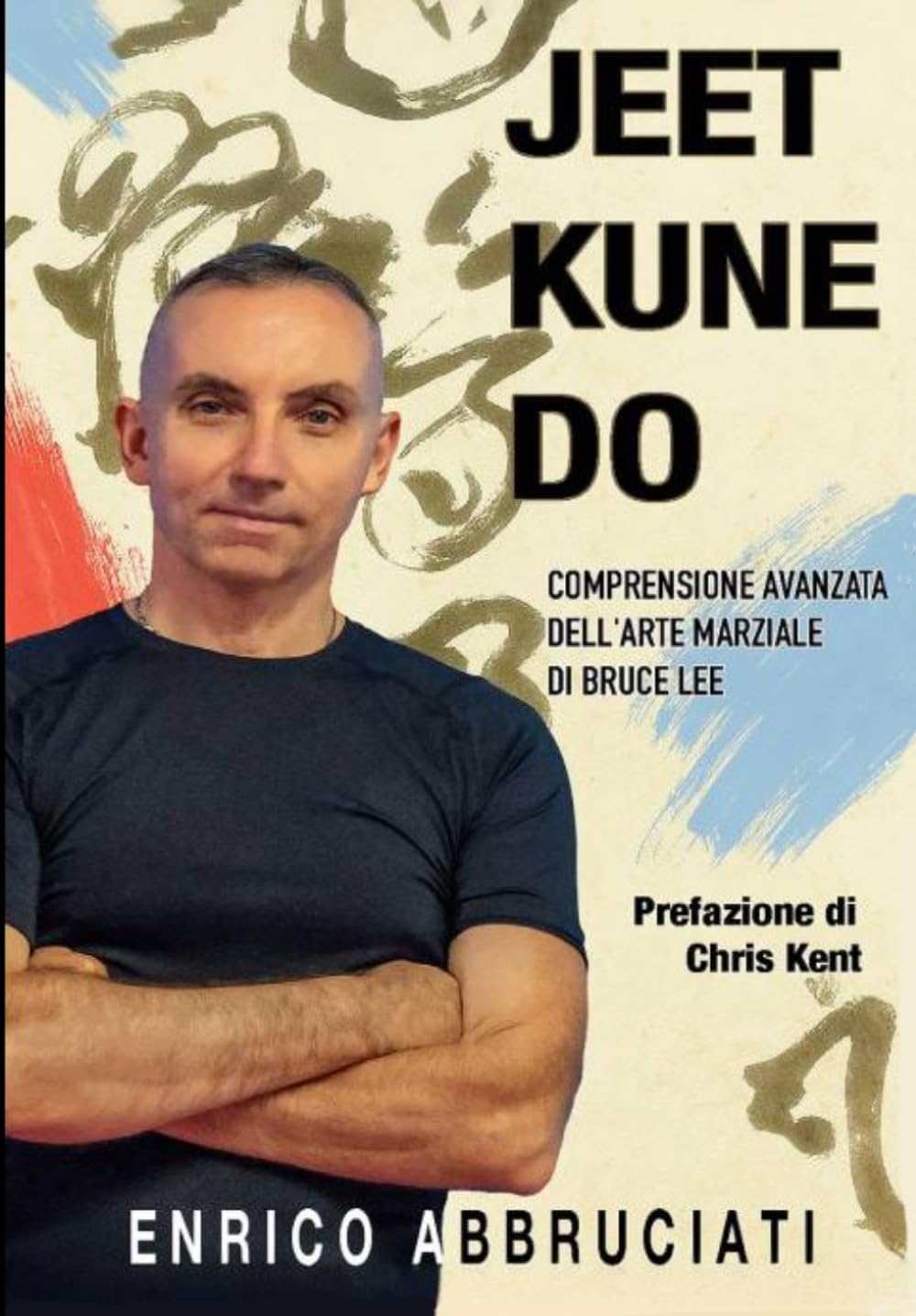 JEET KUNE DO: Comprensione avanzata dell'arte marziale di Bruce Lee