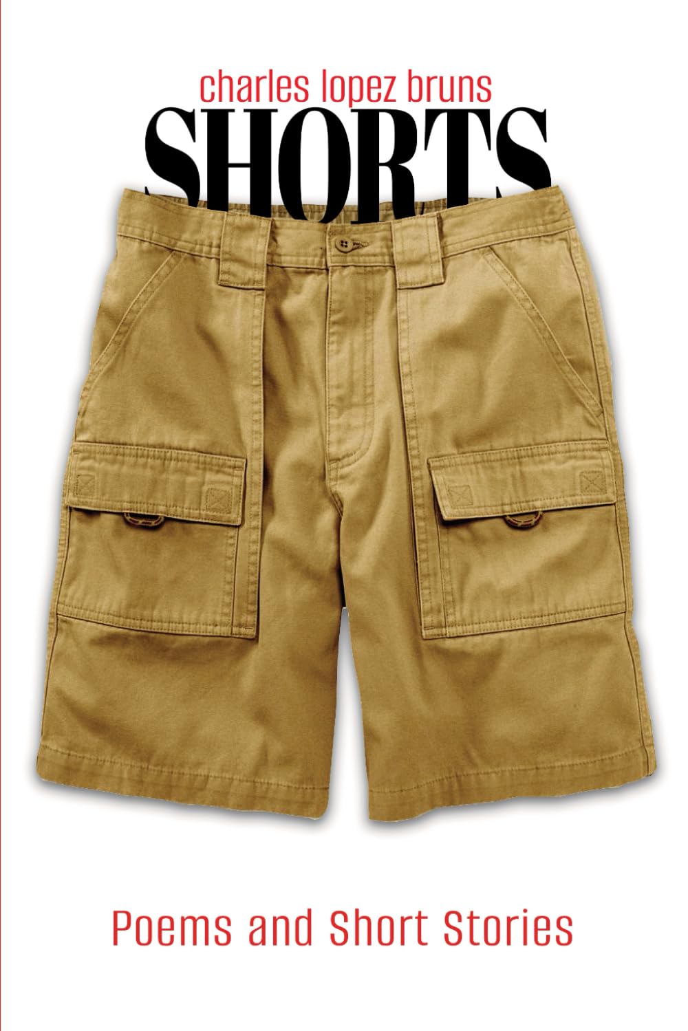 Shorts: Poems and Short Stories