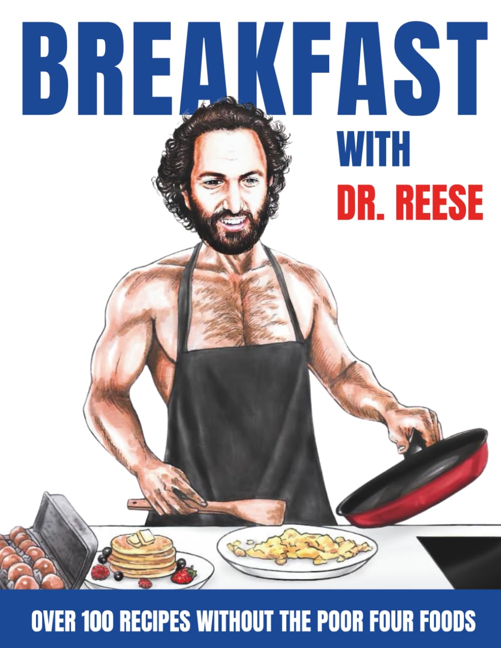 Breakfast With Dr. Reese: Over 100 Recipes Without the Poor Four Foods (Head-To-Toe Healing Cookbooks)      Paperback – November 21, 2025