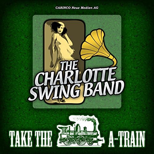 Amazon Music The Charlotte Swing BandのTake The 'A' Train Amazon.co.jp