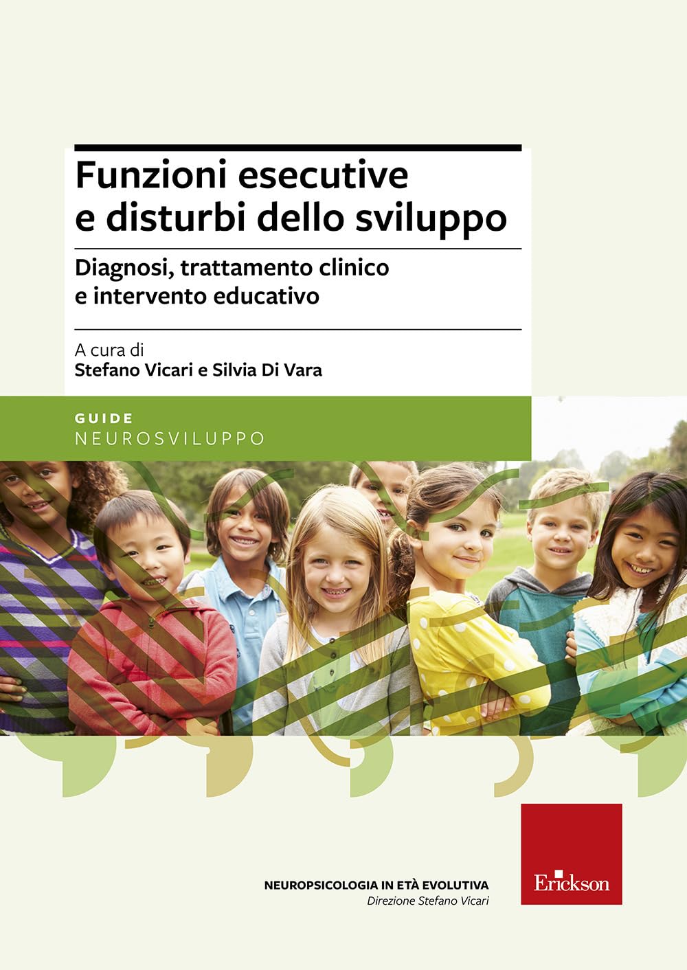 Funzioni Esecutive E Disturbi Dello Sviluppo. Diagnosi, Trattamento E Intervento Educativo. Nuova Ediz. - 4