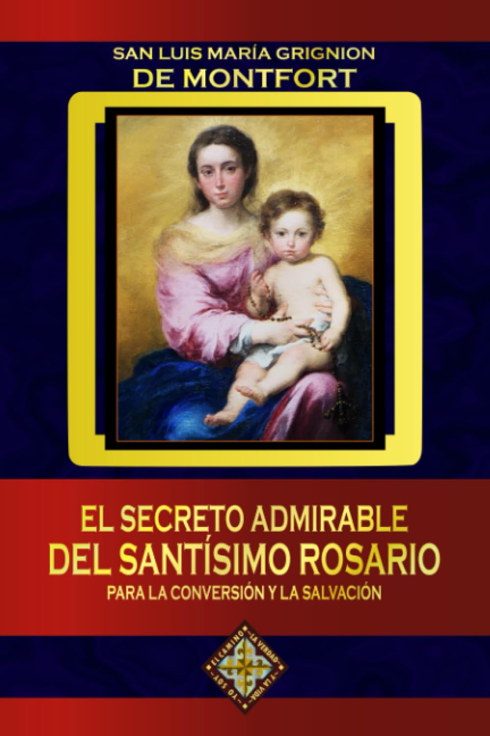 El secreto admirable del Santísimo Rosario para la conversión y la salvación