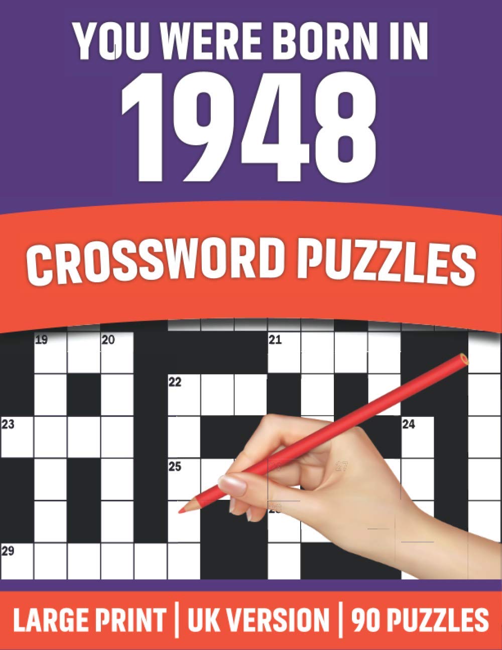 You Were Born In 1948: Crossword Puzzles: Crossword Puzzle Book For All Word Games Lover Seniors And Adults Who Were Born In 1948 With Solutions