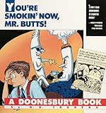 You're Smokin' Now, Mr. Butts!: A Doonesbury Book (Doonesbury Books (Andrews & McMeel))