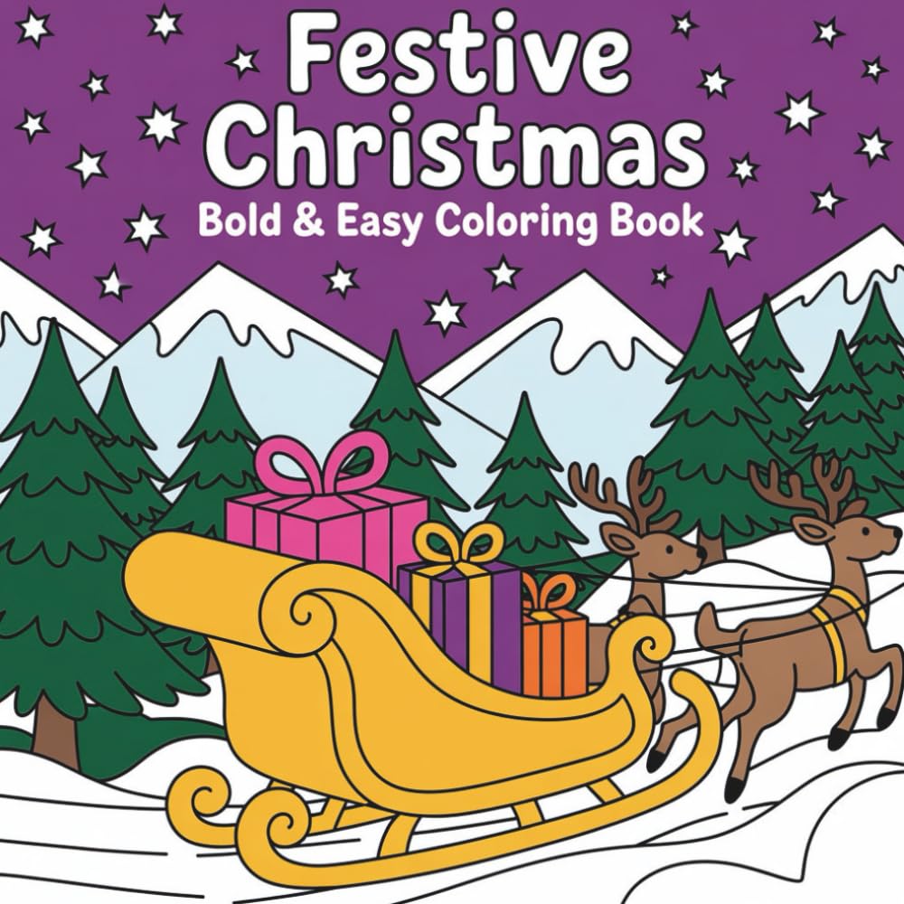 Bold & Easy Festive Christmas Coloring Book: Cozy Winter Towns, Trains and Holiday Scenes for Simple, Stress-Free Coloring
