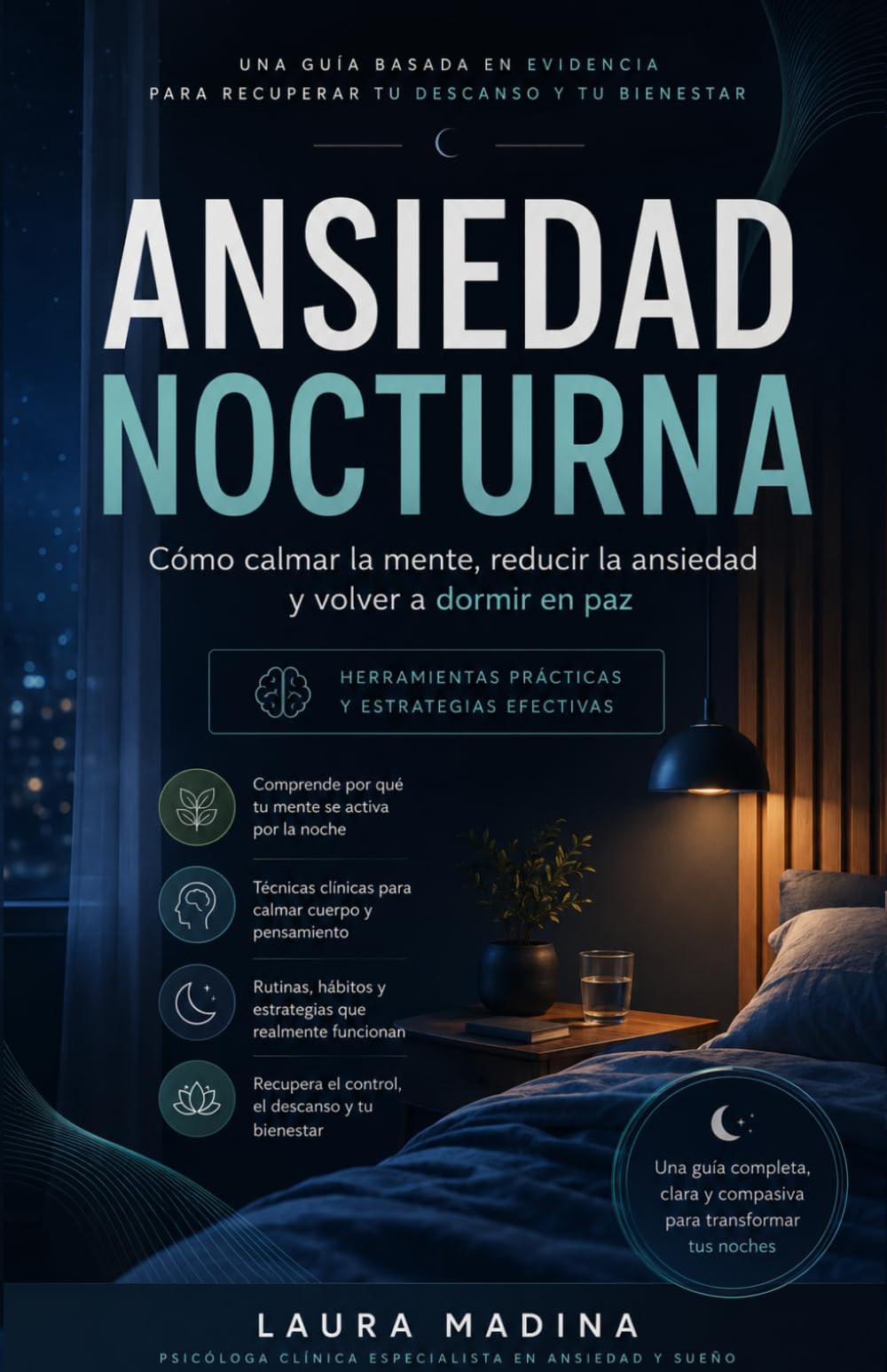Ansiedad nocturna. La guía práctica para calmar tu mente y dormir mejor: Estrategias efectivas para frenar pensamientos repetitivos y evitar la rumia que destruye tu descanso