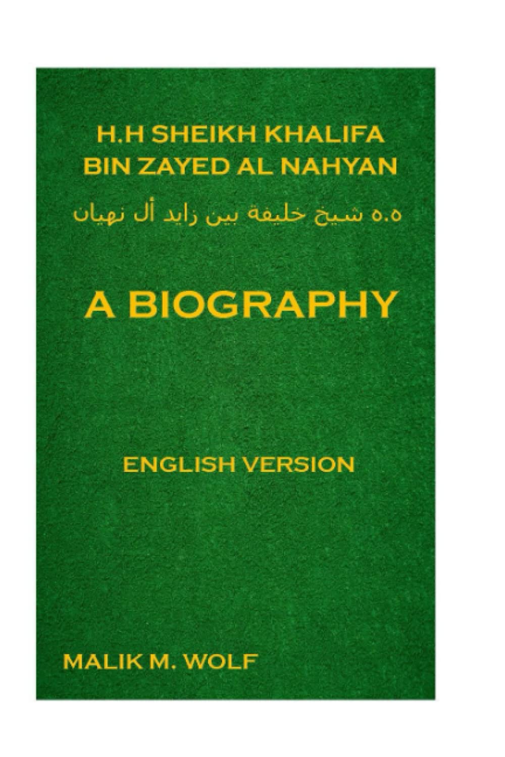 A BIOGRAPHY: H.H SHEIKH KHALIFA BIN ZAYED AL NAHYAN