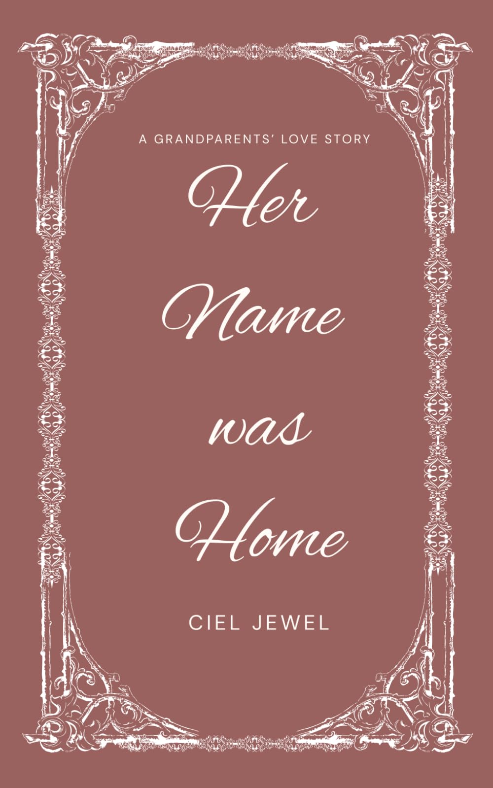 Her Name was Home: A Grandparents' Love Story