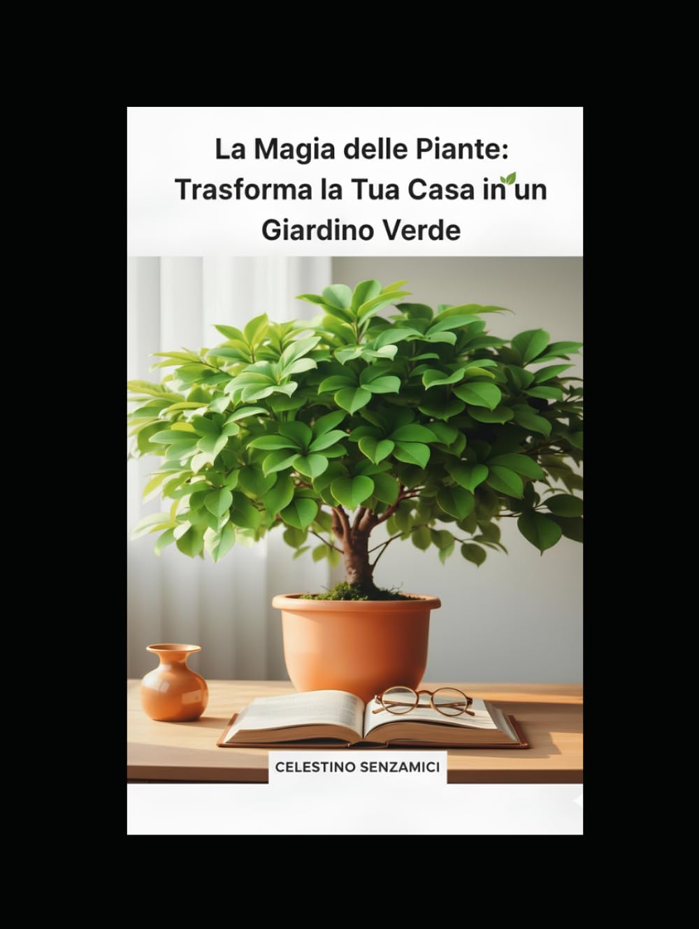 La Magia delle Piante: Trasforma la Tua Casa in un Giardino Verde
