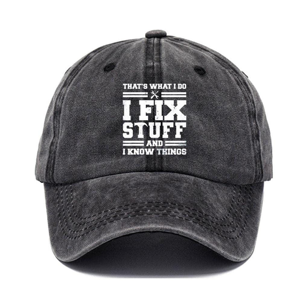 GenericI Fix Stuff and I Know Things Baseball Hat for Men Boys, That's What I Do I Fix Stuff and I Know Things Hat, Cool Stuff Hat Men Gift