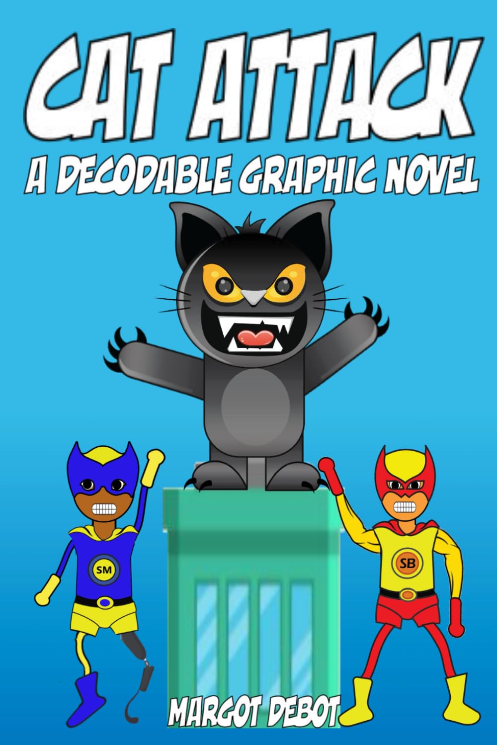Cat Attack: A Decodable Graphic Novel: Book 1: A Superhero Beginner Reader with Short Vowels for Phonics Practice (Trouble with Bad Cat Decodable Graphic Novels)