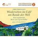 Wiedersehen im Café am Rande der Welt: Eine inspirierende Reise zum eigenen Selbst