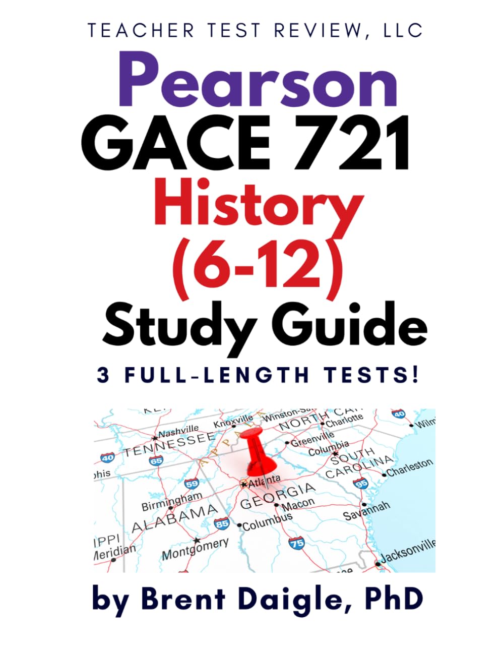 Georgia Pearson GACE Social Studies 721 (6–12) Study Guide: 3 Full-Length Practice Tests and Complete Practice for the Georgia GACE Social Studies (721) Certification Exam
