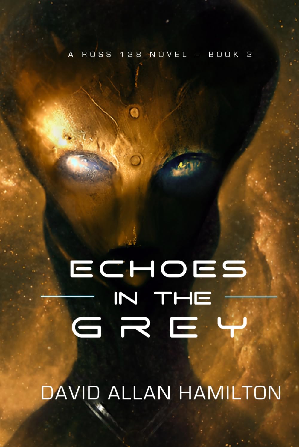 Echoes In The Grey: Book 2 in the Ross 128 First Contact Trilogy (The Ross 128 Action Science Fiction Series)