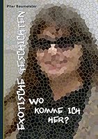 Exotische Geschichten: Wo komme ich her? 3734741947 Book Cover