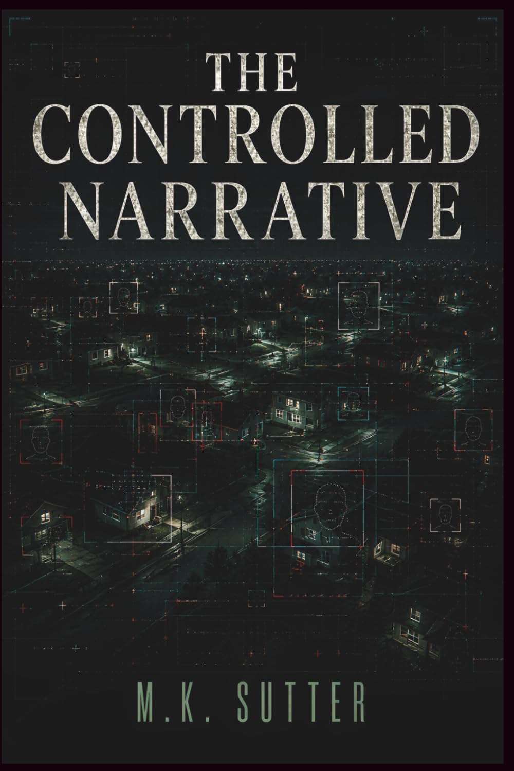 The Controlled Narrative: A Psychological Thriller of Predictive Control, Engineered Reality, and Conspiracy (The Fourth Angle)