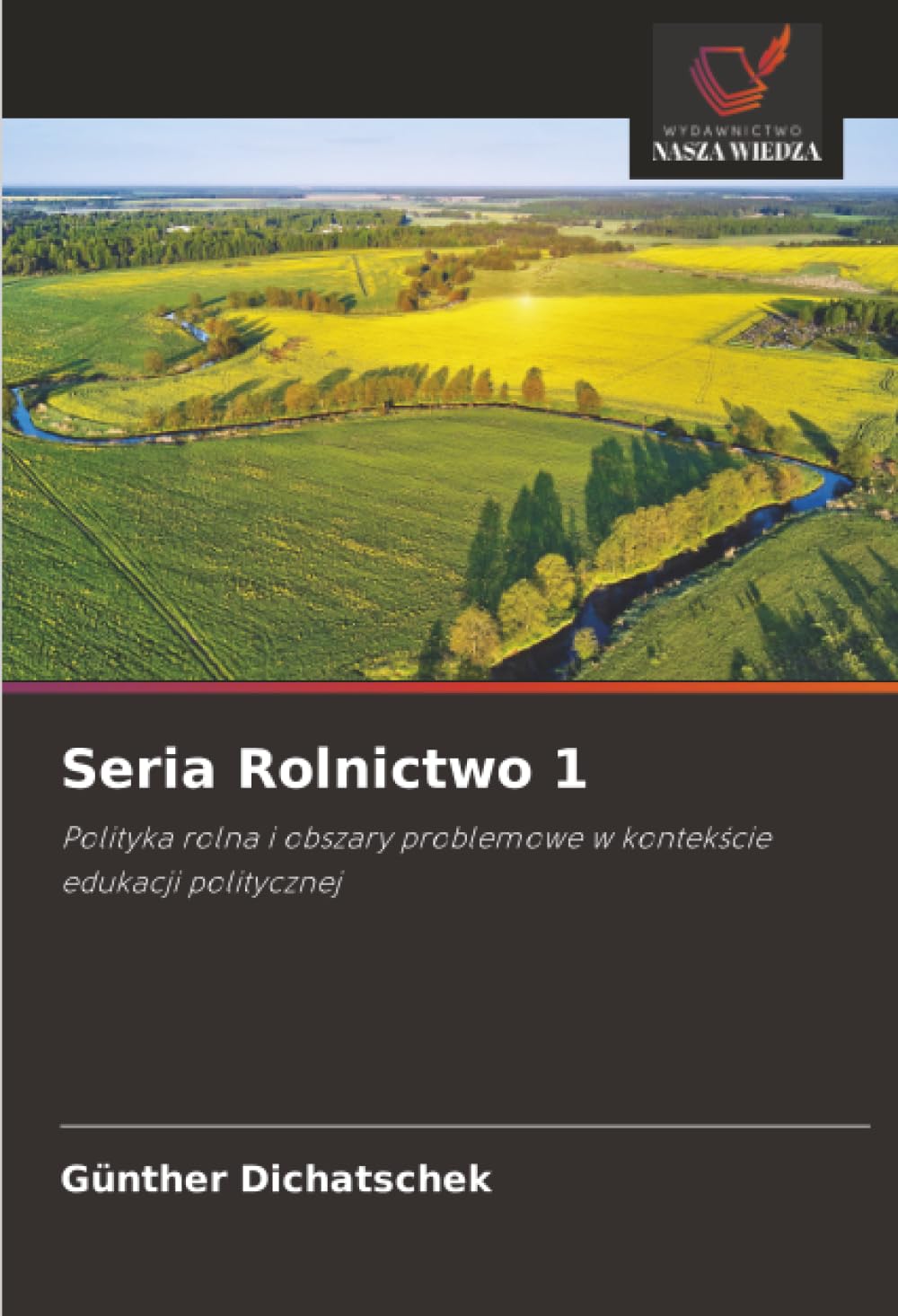 Seria Rolnictwo 1: Polityka rolna i obszary problemowe w kontek¿cie edukacji politycznej